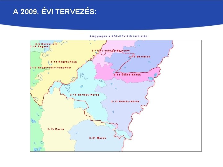 A 2009. ÉVI TERVEZÉS: 