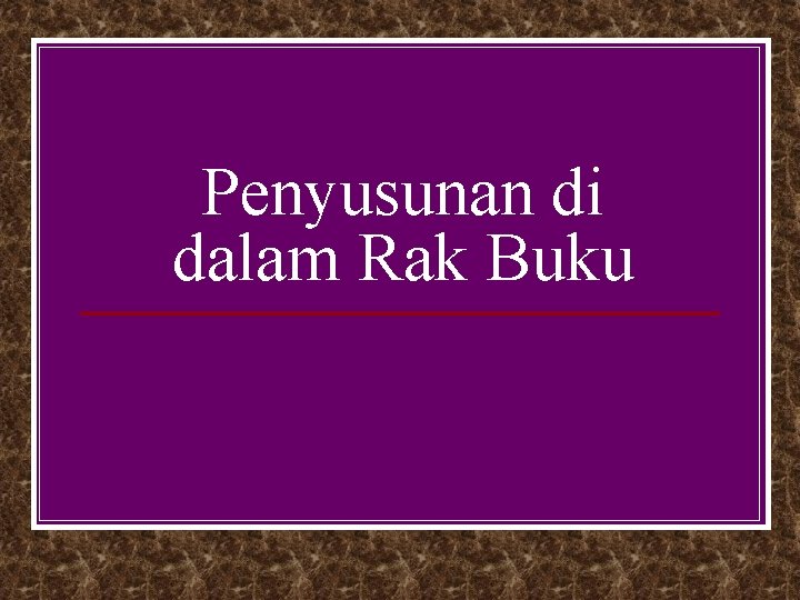 Penyusunan di dalam Rak Buku 