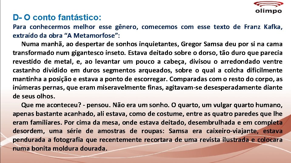 D- O conto fantástico: Para conhecermos melhor esse gênero, comecemos com esse texto de