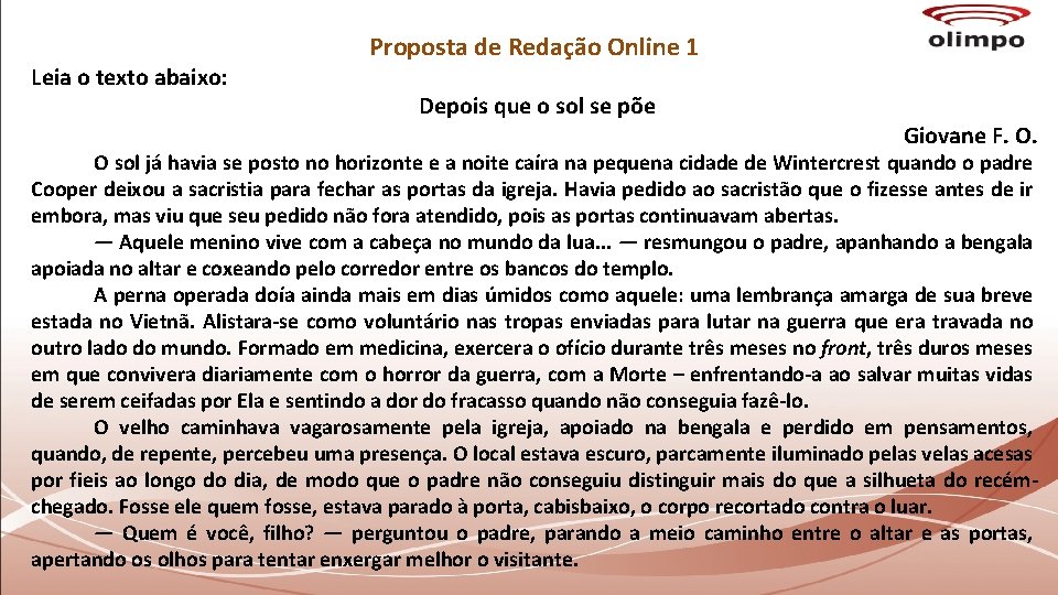 Leia o texto abaixo: Proposta de Redação Online 1 Depois que o sol se