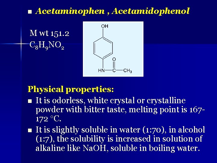 n Acetaminophen , Acetamidophenol M wt 151. 2 C 8 H 9 NO 2