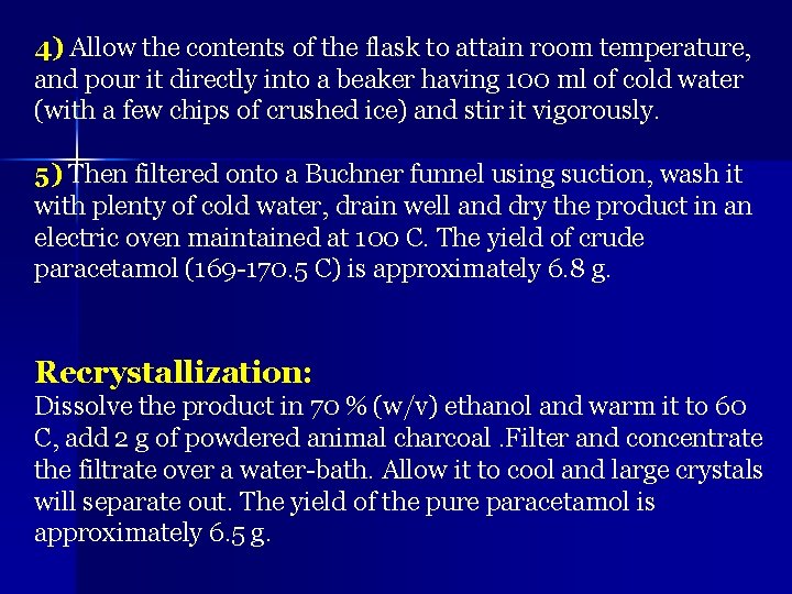4) Allow the contents of the flask to attain room temperature, and pour it