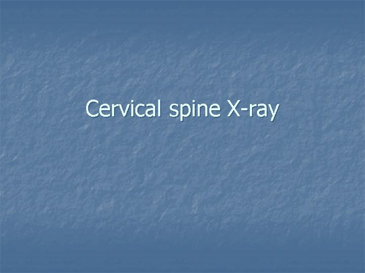 Cervical spine X-ray 