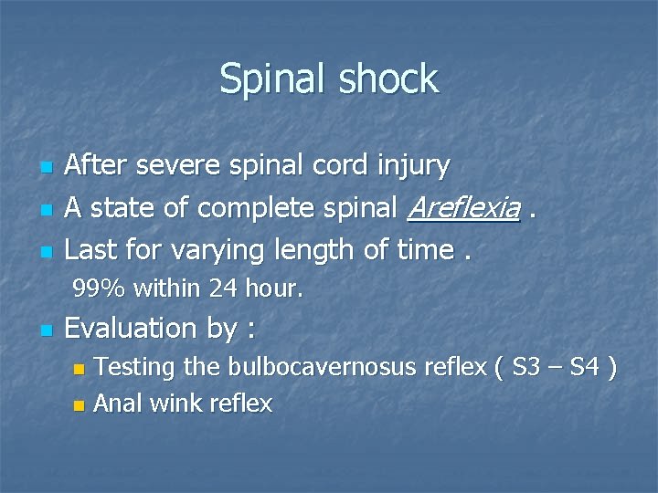 Spinal shock n n n After severe spinal cord injury A state of complete