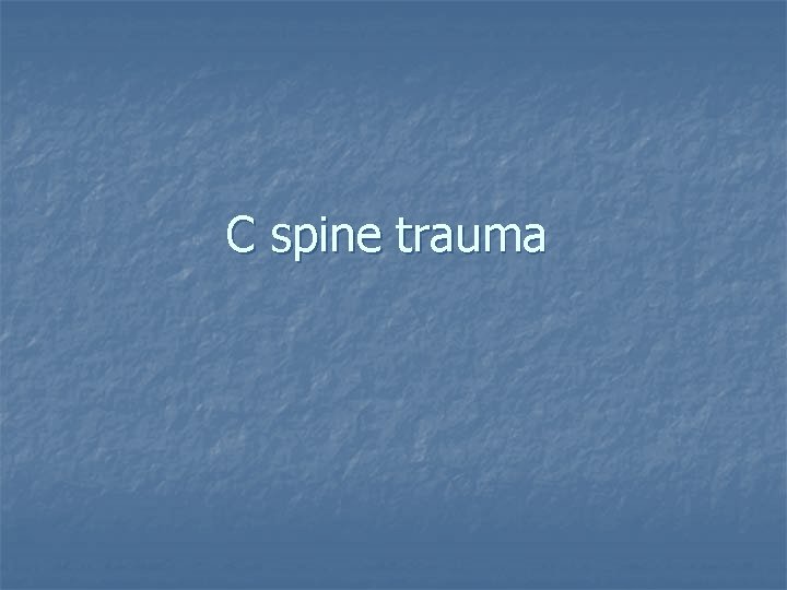 C spine trauma 
