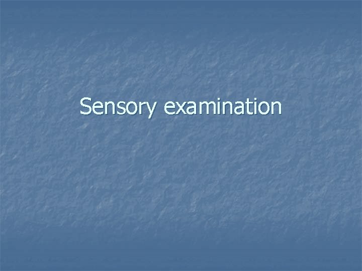 Sensory examination 