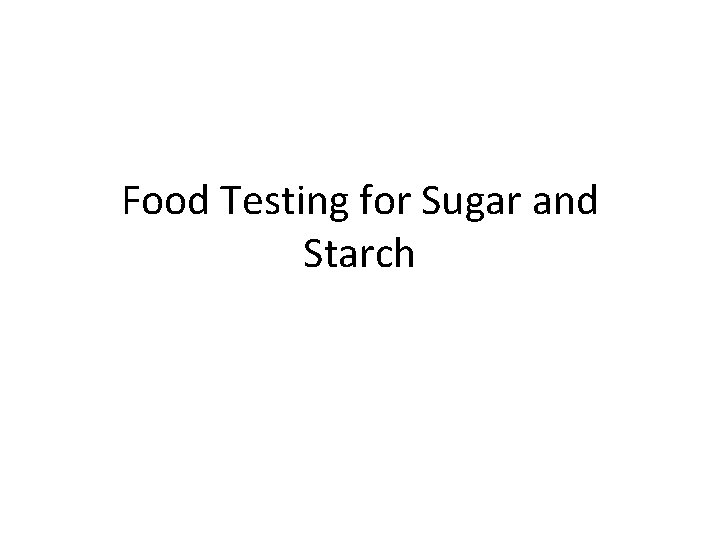 Food Testing for Sugar and Starch 