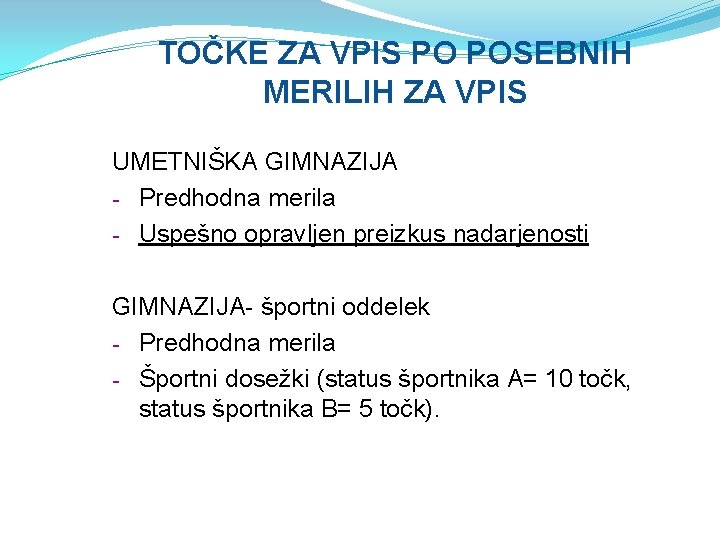 TOČKE ZA VPIS PO POSEBNIH MERILIH ZA VPIS UMETNIŠKA GIMNAZIJA - Predhodna merila -