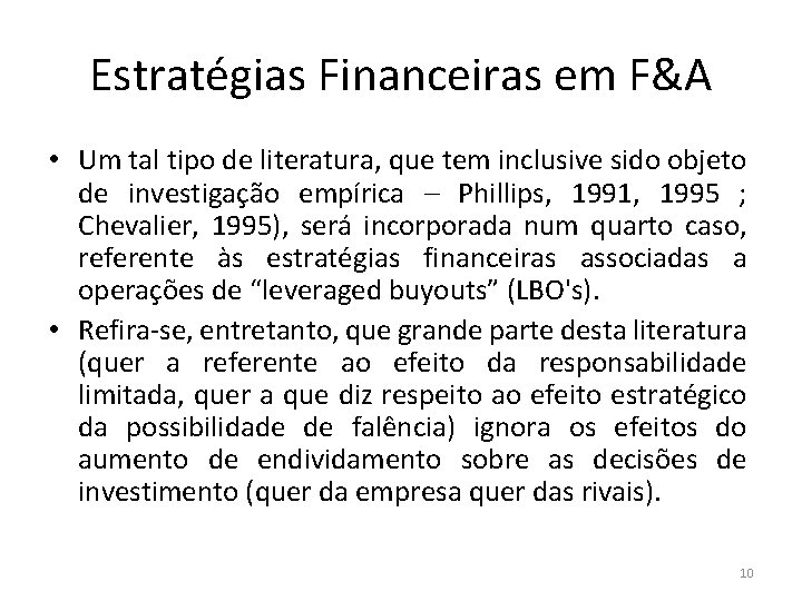 Estratégias Financeiras em F&A • Um tal tipo de literatura, que tem inclusive sido