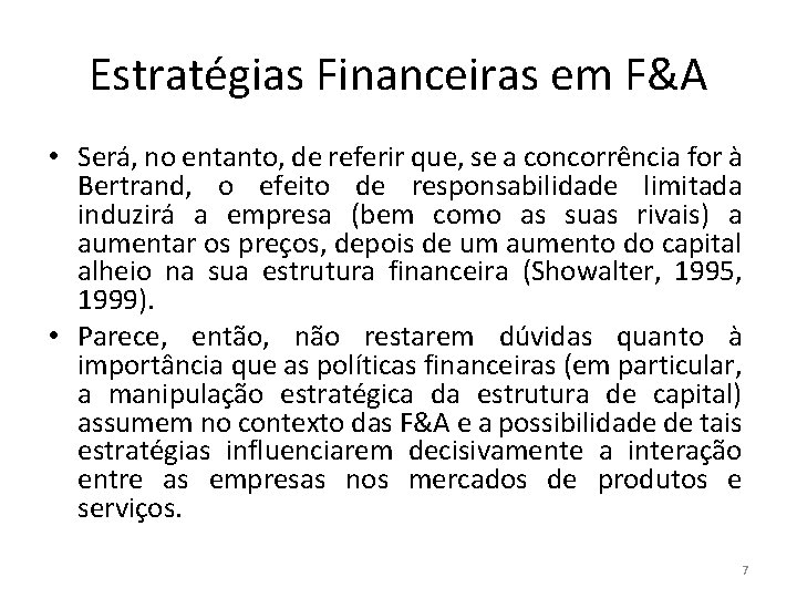 Estratégias Financeiras em F&A • Será, no entanto, de referir que, se a concorrência