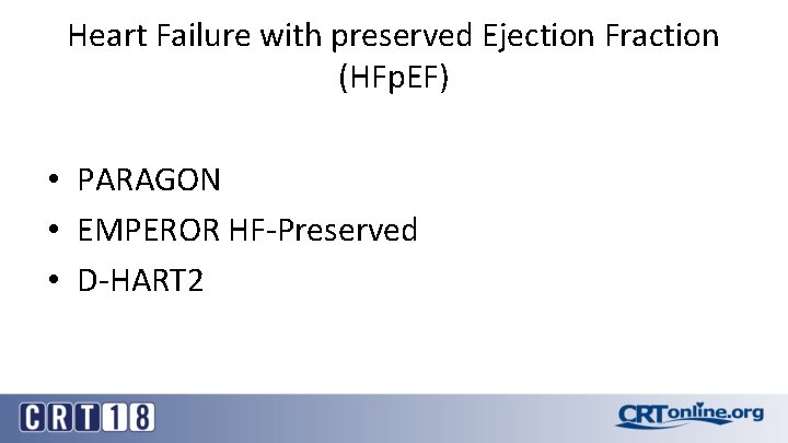 Heart Failure with preserved Ejection Fraction (HFp. EF) • PARAGON • EMPEROR HF-Preserved •