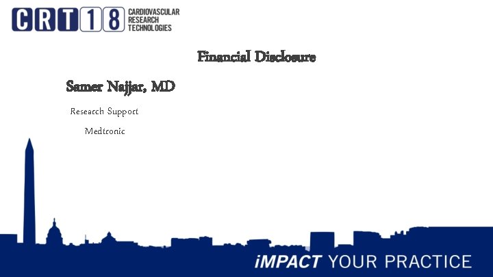 Financial Disclosure Samer Najjar, MD Research Support Medtronic 