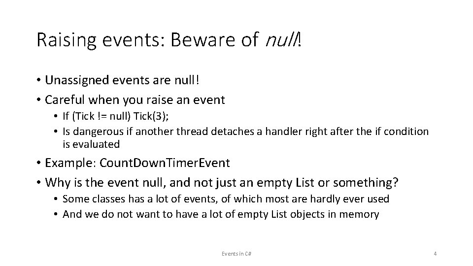 Raising events: Beware of null! • Unassigned events are null! • Careful when you