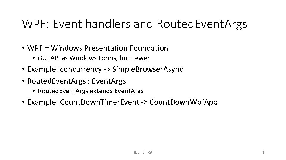 WPF: Event handlers and Routed. Event. Args • WPF = Windows Presentation Foundation •