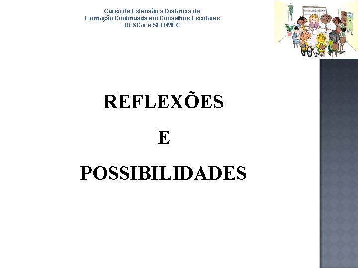 Curso de Extensão a Distancia de Formação Continuada em Conselhos Escolares UFSCar e SEB/MEC