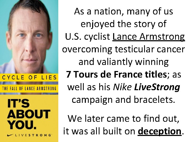 As a nation, many of us enjoyed the story of U. S. cyclist Lance