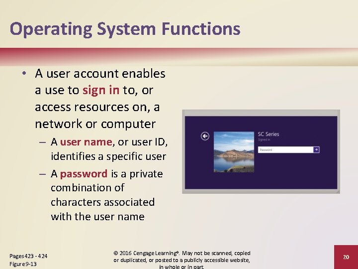Operating System Functions • A user account enables a use to sign in to,