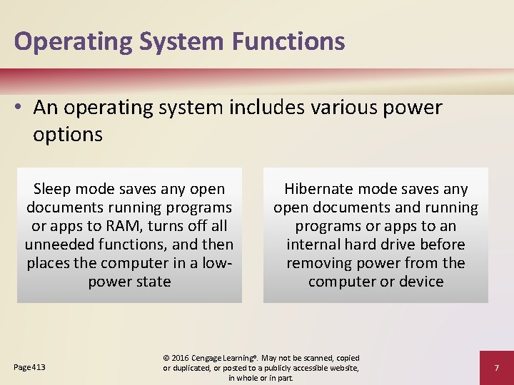 Operating System Functions • An operating system includes various power options Sleep mode saves