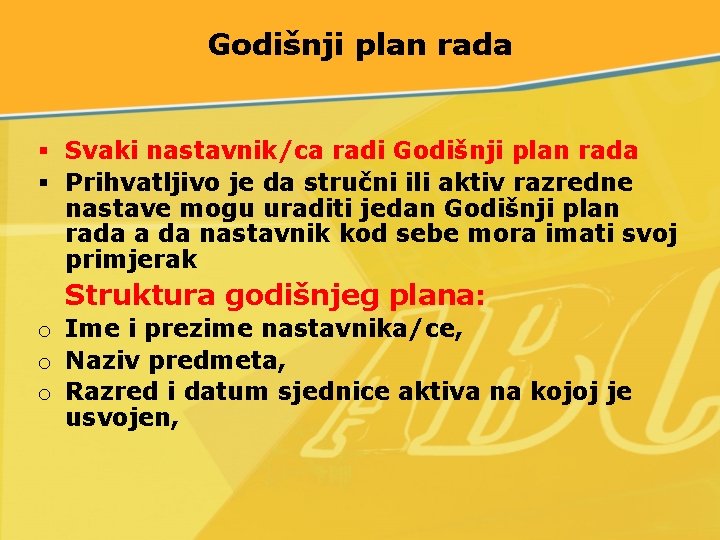 Godišnji plan rada § Svaki nastavnik/ca radi Godišnji plan rada § Prihvatljivo je da