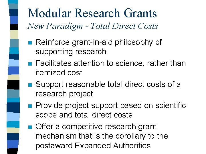Modular Research Grants New Paradigm - Total Direct Costs n n n Reinforce grant-in-aid