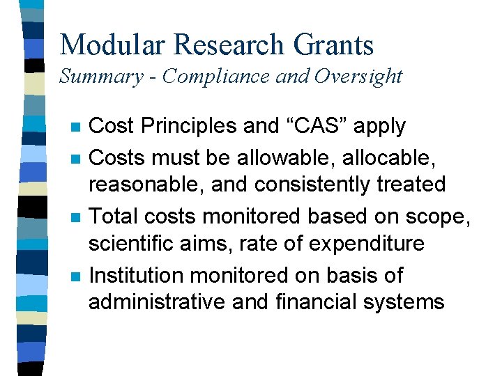 Modular Research Grants Summary - Compliance and Oversight n n Cost Principles and “CAS”