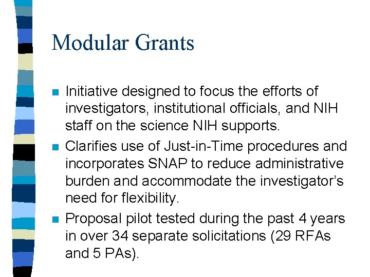 Modular Grants n n n Initiative designed to focus the efforts of investigators, institutional