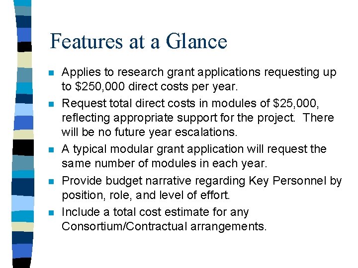 Features at a Glance n n n Applies to research grant applications requesting up