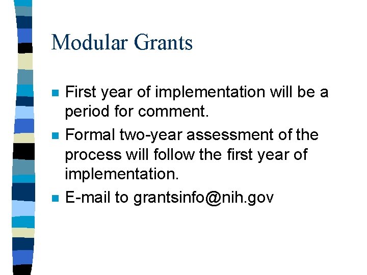 Modular Grants n n n First year of implementation will be a period for