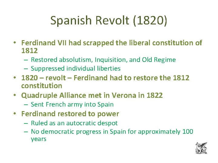 Spanish Revolt (1820) • Ferdinand VII had scrapped the liberal constitution of 1812 –