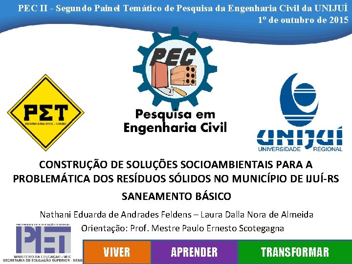 PEC II - Segundo Painel Temático de Pesquisa da Engenharia Civil da UNIJUÍ 1º