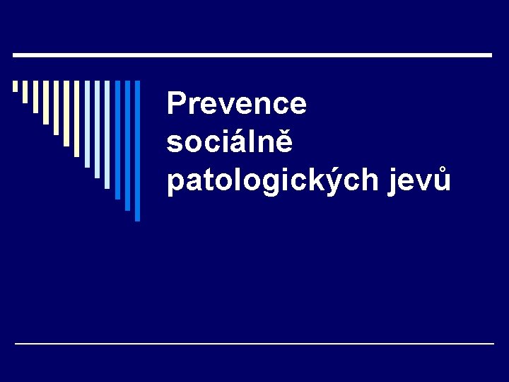 Prevence sociálně patologických jevů 