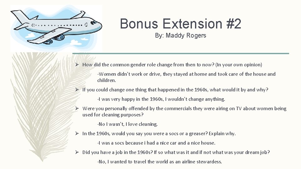 Bonus Extension #2 By: Maddy Rogers Ø How did the common gender role change