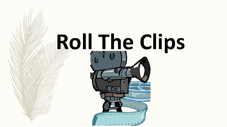 Roll The Clips 