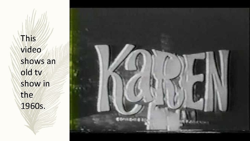 This video shows an old tv show in the 1960 s. 