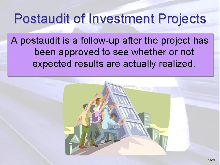 Postaudit of Investment Projects A postaudit is a follow-up after the project has been