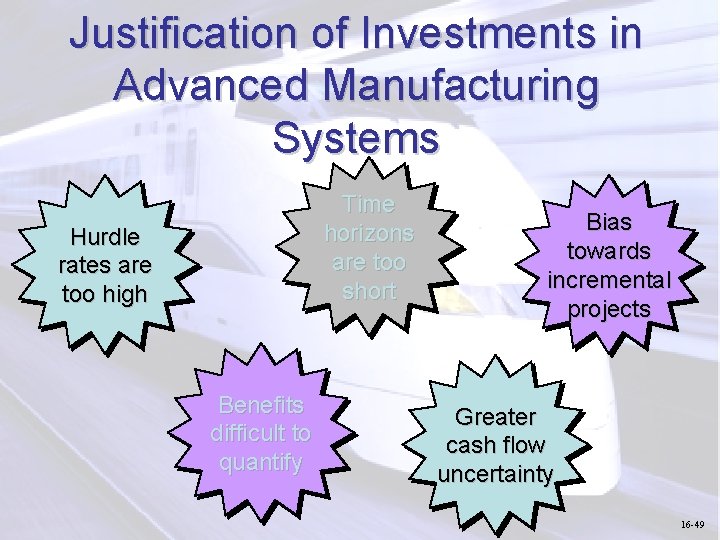 Justification of Investments in Advanced Manufacturing Systems Time horizons are too short Hurdle rates