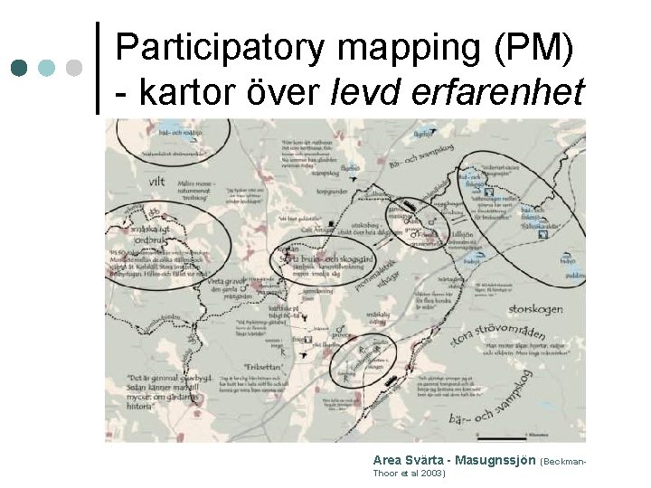 Participatory mapping (PM) - kartor över levd erfarenhet Area Svärta - Masugnssjön Thoor et