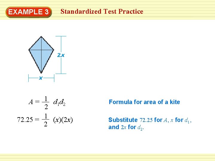 EXAMPLE 3 Standardized Test Practice A = 1 d 1 d 2 2 72.