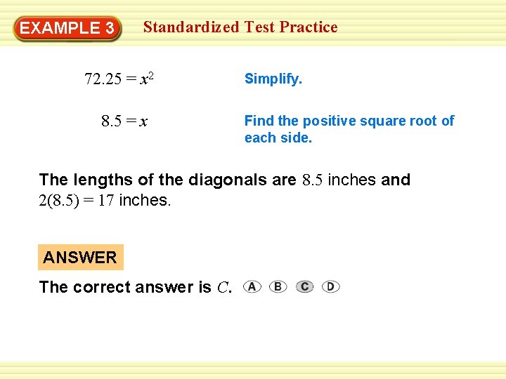 EXAMPLE 3 Standardized Test Practice 72. 25 = x 2 8. 5 = x