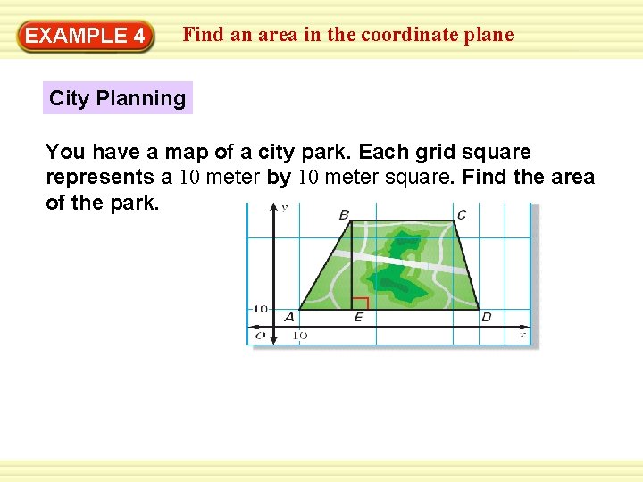EXAMPLE 4 Find an area in the coordinate plane City Planning You have a