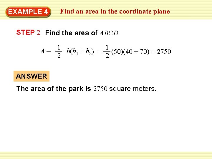 EXAMPLE 4 Find an area in the coordinate plane STEP 2 Find the area