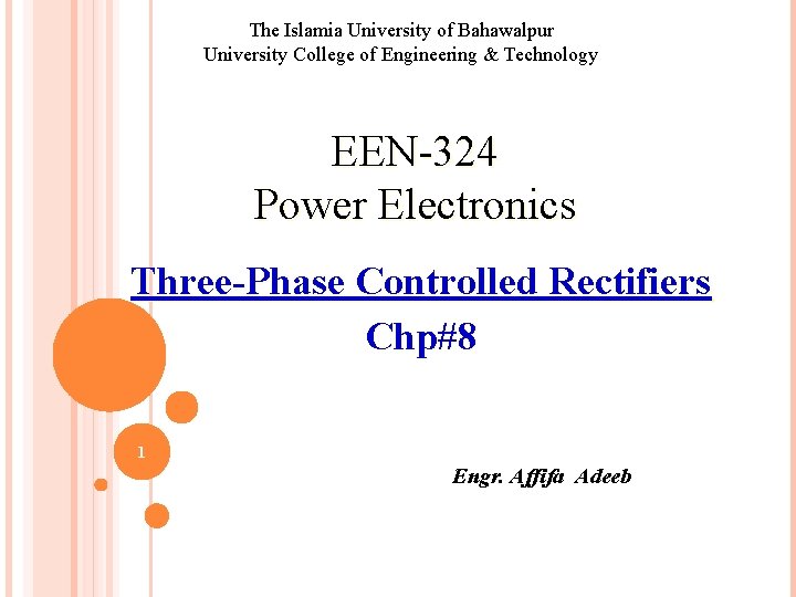 The Islamia University of Bahawalpur University College of Engineering & Technology EEN-324 Power Electronics