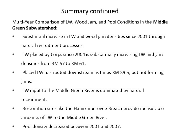 Summary continued Multi-Year Comparison of LW, Wood Jam, and Pool Conditions in the Middle