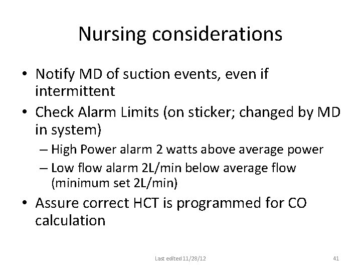 Nursing considerations • Notify MD of suction events, even if intermittent • Check Alarm Nursing considerations • Notify MD of suction events, even if intermittent • Check Alarm