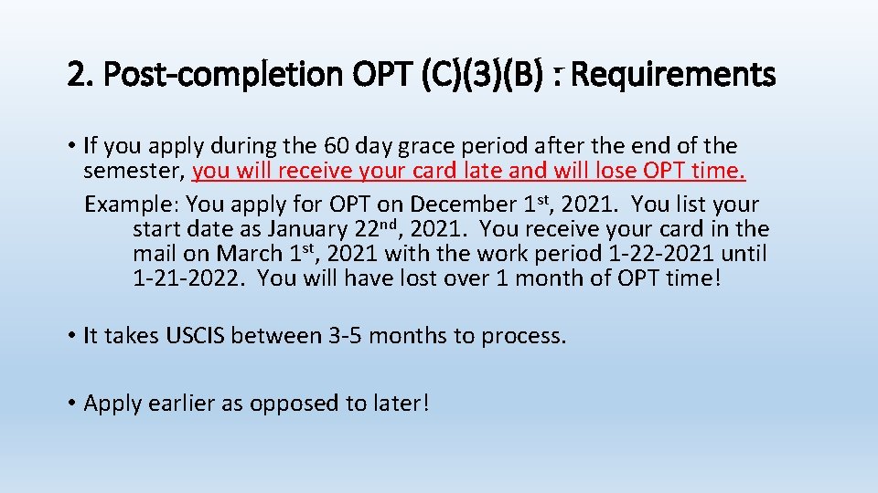 2. Post-completion OPT (C)(3)(B) : Requirements • If you apply during the 60 day