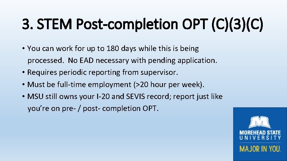 3. STEM Post-completion OPT (C)(3)(C) • You can work for up to 180 days