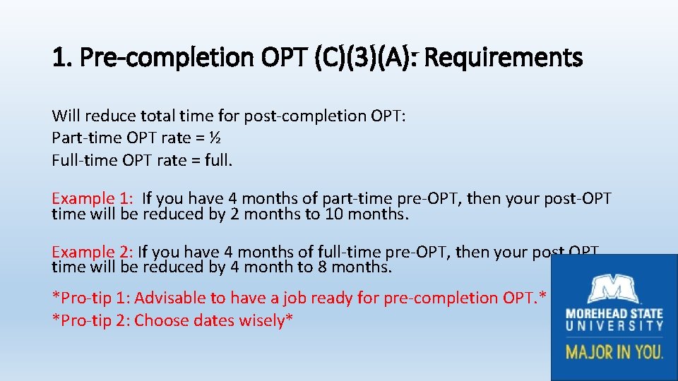 1. Pre-completion OPT (C)(3)(A): Requirements Will reduce total time for post-completion OPT: Part-time OPT