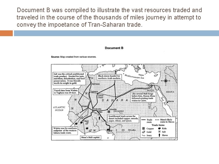 Document B was compiled to illustrate the vast resources traded and traveled in the