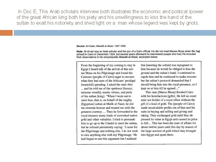 In Doc E, This Arab scholars interview both illustrates the economic and political lpower