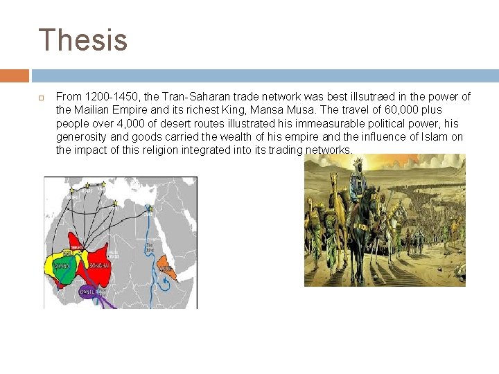 Thesis From 1200 -1450, the Tran-Saharan trade network was best illsutraed in the power